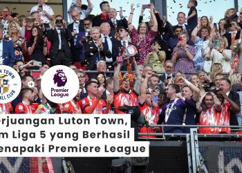Perjuangan Luton Town, Tim Liga 5 yang Berhasil Menapaki Premiere League